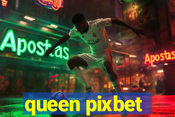 queen pixbet